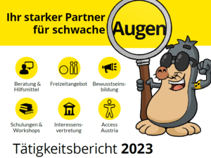 Am Titelblatt das Logo der Hilfsgemeinschaft, "Ihr starker Partner für schwache Augen", Maulwurf mit Lupe, 6 Icons die die Arbeit der Hilfsgemeinschaft beschreiben, "Tätigkeitsbericht 2023".